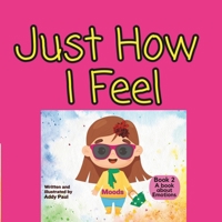 Just How I Feel: Emotions (Love & Learn Series) B0CLY95NZT Book Cover