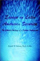 Essays on Latin American Security: The Collected Writings of a Scholar-Implementer 140339895X Book Cover