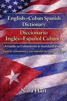 English–Cuban Spanish Dictionary / Diccionario Inglés–Español Cubano: A Guide to Cubanisms & Standard Usage Guía de cubanismos y uso estándar del español de Cuba B0GJPH3SSK Book Cover