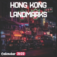 Hong Kong Landmarks Calendar 2022: Hong Kong Calendar 2022: 18 Months Hong Kong Travel With Beautiful Scenes of Hong Kong Calendar 2022 and Scenic Nature Wilderness of Hong Kong Monthly Planner B096M1KZGK Book Cover