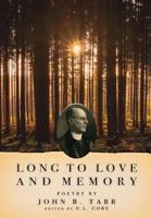 Long to Love and Memory: Poetry 1635489865 Book Cover