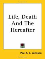 Life, Death And The Hereafter 1371665729 Book Cover