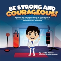 Be Strong and Courageous! 1959630040 Book Cover