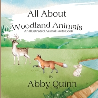 All About Woodland Animals: An Illustrated Animal Facts Book for Kids Age 2-6 B0BPVT1XXG Book Cover