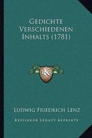 Gedichte Verschiedenen Inhalts (1781) 1166035328 Book Cover