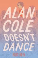 Alan Cole Doesn't Dance 0062567063 Book Cover