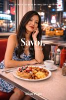 Savor: Live Your Most Delicious Life B0GZL8Z1X3 Book Cover