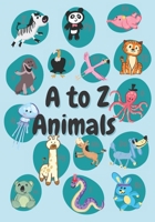 A to Z Animals: Book 1 A to Z Animals for children learning their A to Z B0G59D6DZ1 Book Cover