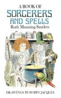 A Book of Sorcerers and Spells 1965047106 Book Cover
