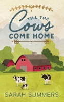 Till The Cows Come Home B0F83SM2S5 Book Cover