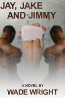 Jay, Jake and Jimmy 1935509659 Book Cover