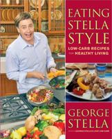 Eating Stella Style: Low-Carb Recipes for Healthy Living 0743285212 Book Cover
