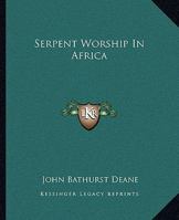 Serpent Worship In Africa 1162897740 Book Cover