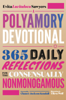 A Polyamory Devotional: 365 Daily Reflections for the Consensually Nonmonogamous 1990869238 Book Cover