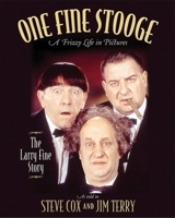One Fine Stooge: Larry Fine's Frizzy Life In Pictures 1581823630 Book Cover