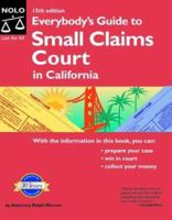 Everybody's Guide to Small Claims Court in California