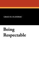 Being Respectable 1434415295 Book Cover