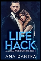 Life Hack (A Migrant's Romance Series) 4867477516 Book Cover
