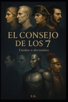 EL CONSEJO DE LOS 7: Unidos o devorados (El Log del Mundo) (Spanish Edition) B0GR8ZJMVH Book Cover