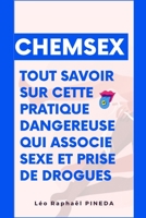 Chemsex: Tout savoir sur cette pratique dangereuse qui associe sexe et prise de drogues B0BW2XKLDQ Book Cover