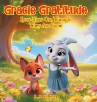 Gracie Gratitude: Love Lives On, Though They Are Gone B0F2DNKN6N Book Cover