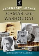 Legendary Locals of Camas and Washougal 1467101036 Book Cover