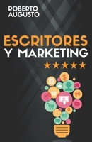ESCRITORES Y MARKETING: Cómo vender más libros y convertirte en un escritor de éxito (SERIE ESCRITOR DE ÉXITO) (Spanish Edition) 8419237566 Book Cover