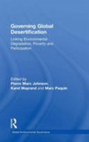 Governing Global Desertification: Linking Environmental Degradation, Poverty And Participation (The Global Environmental Governance Series) (The Global ... (The Global Environmental Governance Series) 075464359X Book Cover