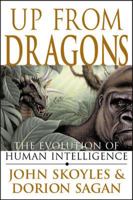 Up From Dragons: The Evolution of Human Intelligence 0071378251 Book Cover