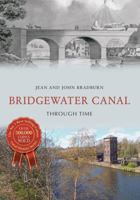 Bridgewater Canal Through Time 1445659263 Book Cover