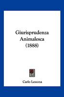 Giurisprudenza Animalesca (1888) 1161186603 Book Cover