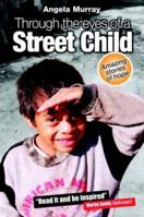 Through the Eyes of a Street Child: Amazing Stories of Hope 0825461367 Book Cover