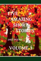 Five Amazing Short Stories Volume 3 B08M2LMG96 Book Cover