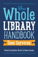 The Whole Library Handbook: Teen Services 0838912249 Book Cover