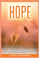 Hope: Discover the Life-Changing Power of Hope: A Comprehensive Guide to Overcoming Adversity, Cultivating Resilience, and Achieving Your Wildest ... Resource for Embracing the Power of Positi B0BX24W4JR Book Cover