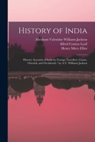History of India: Historic Accounts of India by Foreign Travellers, Classic, Oriental, and Occidental / by A.V. Williams Jackson 1016816340 Book Cover