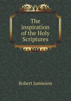 The Inspiration of the holy scriptures 0530978407 Book Cover