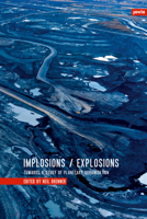 Implosions /Explosions: Towards a Study of Planetary Urbanization 3868593179 Book Cover