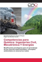 Competencias para Química: Ingenierías Civil, Mecatrónica Y Energías 6202255706 Book Cover