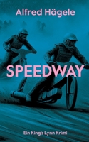 Speedway: Ein King's Lynn Krimi (German Edition) 3384220374 Book Cover
