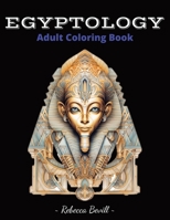 Egyptology: Adult Coloring Book B0CPXN7HL2 Book Cover
