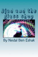 Djad and the glass shop 1985398664 Book Cover