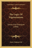 The Logic of Vegetarianism: Essays and Dialogues 1519720114 Book Cover