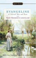 Evangeline and Selected Tales and Poems 0451520033 Book Cover