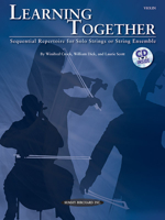 Learning Together: Sequential Repertoire for Solo Strings or String Ensemble [With CD (Audio)] 073906830X Book Cover