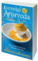 Everyday Ayurveda: Daily Habits That Can Change Your Life in a Day 8184004575 Book Cover