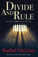 Divide and Rule: Can you prove your loyalty to the state? (The Division Bell) 1999878272 Book Cover