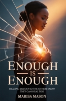 Enough is Enough: Healing Loudly So Others Know They Can Heal Too B0FSTLRB4Z Book Cover