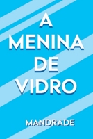 A menina de vidro B08WS1FH4J Book Cover