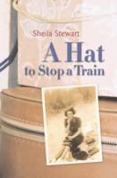 Hat to Stop a Train, A 0919897894 Book Cover